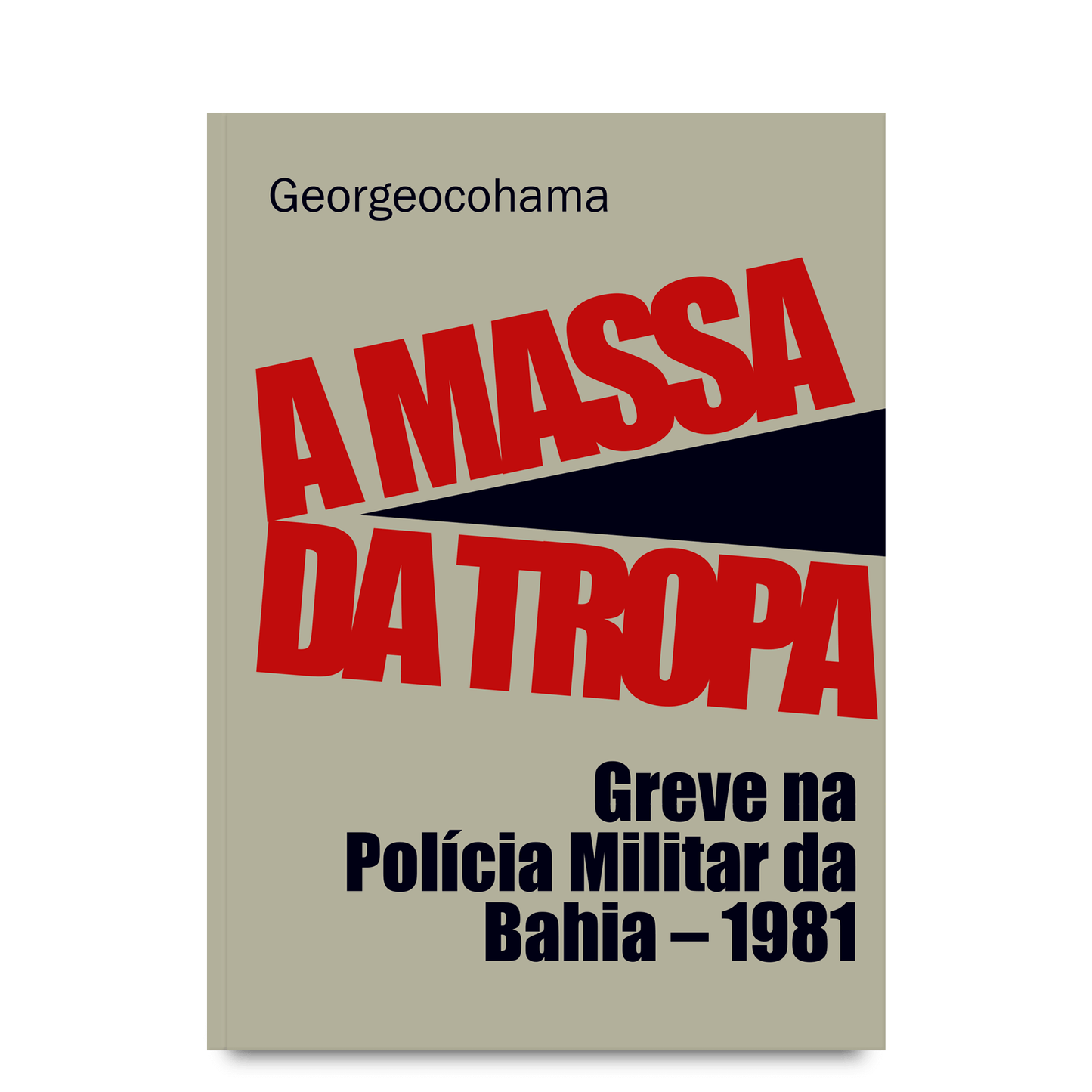 a massa da tropa de georgeocohama - greve na polícia militar da bahia - 1981