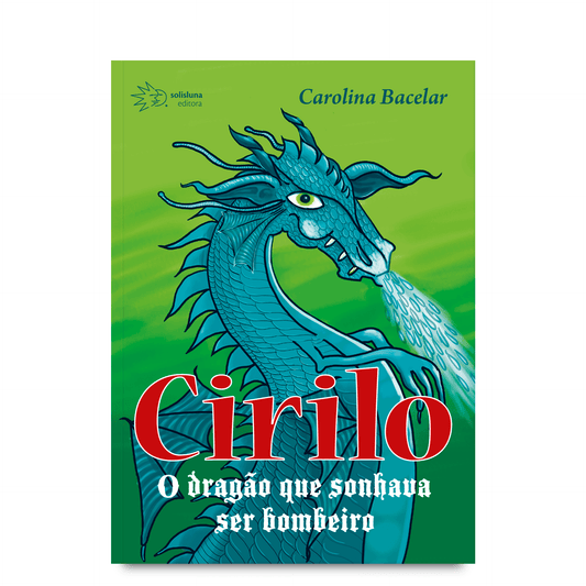 Cirilo - o dragão que sonhava ser bombeiro