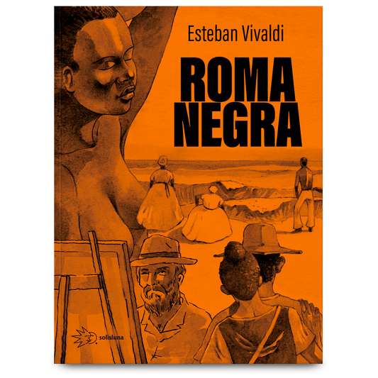 Roma Negra por Esteban Vivaldi - Publicado pela Solisluna Editora